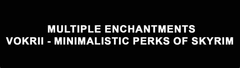 skyrim multiple enchantments mod|MultipleEnchantments at Skyrim Special Edition Nexus .